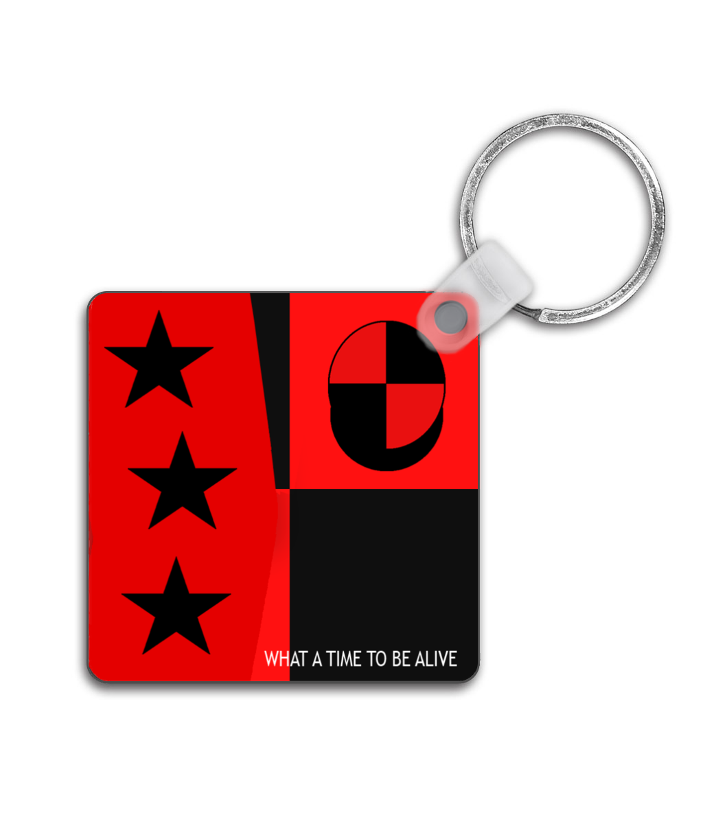 What A Time To Be Alive – doppelseitiger Schlüsselanhänger